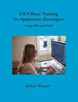 CICS Basic Training for Application Developers Using DB2 and VSAM 1734584769 Book Cover