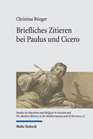 Briefliches Zitieren Bei Paulus Und Cicero: Eine Vergleichende Untersuchung Zu Den Korintherbriefen (Studies in Education and Religion in Ancient and ... and Its Environs, 15) 3161600185 Book Cover