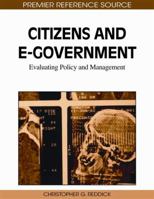 Citizens and E-government evaluating policy and management 161520931X Book Cover