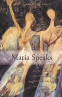 Maria Speaks: Journeys into the Mysteries of the Mother in My Life As a Chicana (Critical Intercultural Communication Studies, V. 5) 0820467014 Book Cover