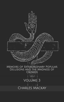 Memoirs of Extraordinary Popular Delusions: Volume 3 1512062553 Book Cover
