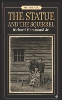 THE STATUE AND THE SQUIRREL (Meyers Men) B0H33G61JJ Book Cover