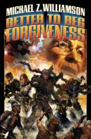 Better to Beg Forgiveness (Freehold) 1416591516 Book Cover