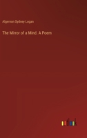 The Mirror of a Mind. A Poem 3385388384 Book Cover