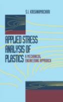 Applied Stress Analysis of Plastics: A Mechanical Engineering Approach 0442239076 Book Cover