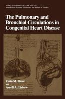 The pulmonary and bronchial circulations in congenital heart disease (Topics in cardiovascular disease) 1461330777 Book Cover