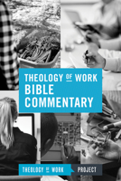Theology of Work Bible Commentary 1619708604 Book Cover