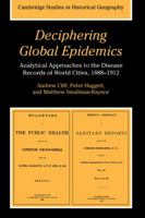 Deciphering Global Epidemics: Analytical Approaches to the Disease Records of World Cities, 1888-1912 052147860X Book Cover