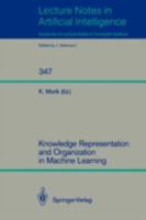 Knowledge Representation and Organization in Machine Learning (Lecture Notes in Computer Science) 354050768X Book Cover