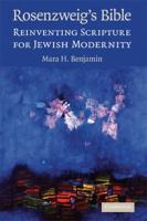 Rosenzweig's Bible: Reinventing Scripture for Jewish Modernity 1107663253 Book Cover