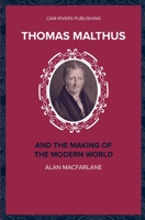 Thomas Malthus and the Making of the Modern World 198605344X Book Cover