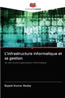 L'infrastructure informatique et sa gestion: Au sein d'une organisation informatique 6202765747 Book Cover