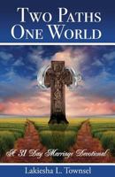 Two Paths, One World: 31 Day Marriage Devotional 1451536925 Book Cover