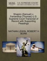 Shapiro (Samuel) v. Ferrandina (Thomas) U.S. Supreme Court Transcript of Record with Supporting Pleadings 1270590014 Book Cover