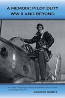 A Memoir: Pilot Duty: WWII and Beyond 1412096111 Book Cover