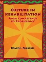 Culture in Rehabilitation: From Competency to Proficiency 0130900729 Book Cover