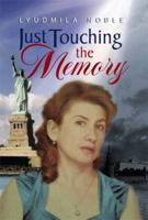 Just Touching the Memory 1479782122 Book Cover