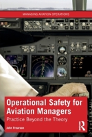 Operational Safety for Aviation Managers: Practice Beyond the Theory (Managing Aviation Operations) 0367476452 Book Cover