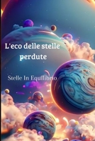 L'eco delle stelle perdute: Stelle in Equilibrio B0CF45F66L Book Cover