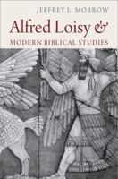 Alfred Loisy and Modern Biblical Studies 0813231213 Book Cover