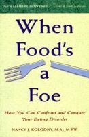 When Food's a Foe: How You Can Confront and Conquer Your Eating Disorder 0316558435 Book Cover
