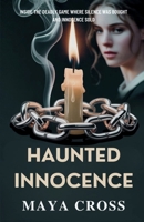 Haunted Innocence: After Nobody’s Girl, Virginia Giuffre’s Forbidden Confession: Inside the Deadly Game Where Silence Was Bought and Innocence Sold B0FQMLK6VC Book Cover
