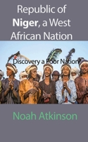 Republic of Niger, a West African Nation 1715548701 Book Cover