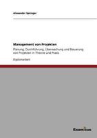 Management von Projekten: Planung, Durchführung, Überwachung und Steuerung von Projekten in Theorie und Praxis 3867468656 Book Cover