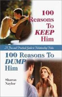 100 Reasons to Keep Him, 100 Reasons to Dump Him 0609800833 Book Cover