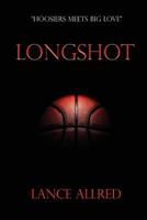 Longshot: The Adventures of a Deaf Fundamentalist Mormon Kid and His Journey to the NBA 1546317767 Book Cover