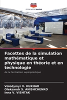 Facettes de la simulation mathématique et physique en théorie et en technologie: de la formation superplastique 6205337428 Book Cover