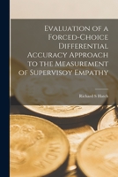 Evaluation of a Forced-choice Differential Accuracy Approach to the Measurement of Supervisoy Empathy 1015240232 Book Cover