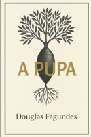 A Pupa (Portuguese Edition) 6501675081 Book Cover
