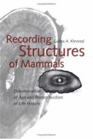 Recording Structures of Mammals: Determination of Age and Reconstruction of Life History 9054106212 Book Cover