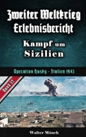 Zweiter Weltkrieg Erlebnisbericht Kampf um Sizilien: Operation Husky - Italien 1943 B08CG3GKVK Book Cover