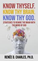 Know Thyself Know Thy Brain Know Thy God 1733817441 Book Cover