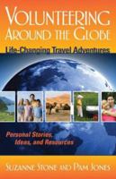 Volunteering Around the Globe: Life Changing Travel Adventures (Capital Travel Series) 1933102519 Book Cover