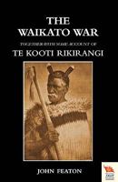 Waikato Wartogether with Some Account of Te Kooti Rikirangi 1845747496 Book Cover