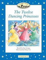 Twelve Dancing Princesses (Classic Tales: Elementary Level 2) 0194239667 Book Cover