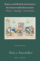 Dance and British Literature: An Intermedial Encounter (Studies in Intermediality, 8) 900429256X Book Cover