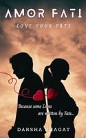 AMOR FATI: Because some Loves are written by Fate… B0FKMCCYT6 Book Cover