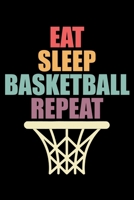 Eat Sleep Basketball Repeat. Notebook for Basketball Fans 1656127245 Book Cover