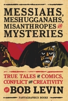 Messiahs, Meshugganahs, Misanthropes, and Mysteries B0FGH4HHWQ Book Cover
