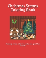 Christmas Scenes Coloring Book: Relaxing stress relief for adults and great fun for kids. B08NVVWBX7 Book Cover