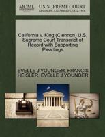 California v. King (Clennon) U.S. Supreme Court Transcript of Record with Supporting Pleadings 1270557688 Book Cover
