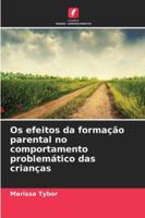Os efeitos da formação parental no comportamento problemático das crianças 6209296041 Book Cover