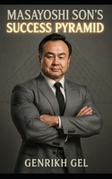 Masayoshi Son's Success Pyramid B0F9VN5S7R Book Cover
