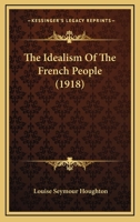 The Idealism Of The French People 1010937413 Book Cover