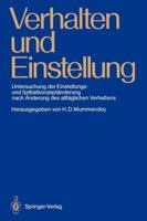 Verhalten Und Einstellung: Untersuchung Der Einstellungs- Und Selbstkonzeptanderung Nach Anderung Des Alltaglichen Verhaltens 3540190953 Book Cover
