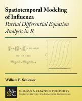 Spatiotemporal Modeling of Influenza: Partial Differential Equation Analysis in R 3031005376 Book Cover
